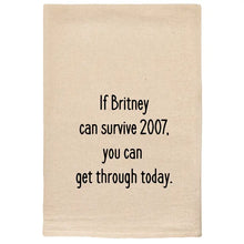 Load image into Gallery viewer, If Britney Can Survive Tea Towel
